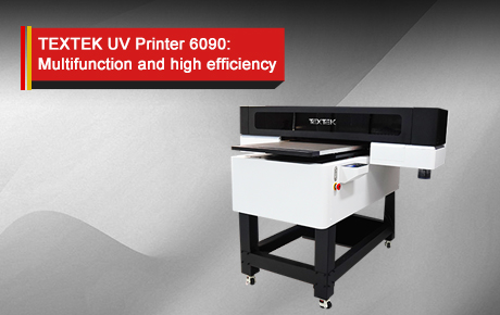 TEXTEK UV Printer 6090: Multifunction and high efficiency